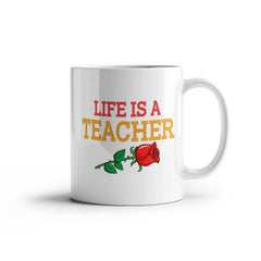 Personalized "Life is a Teacher" Ceramic Coffee Mug Gift