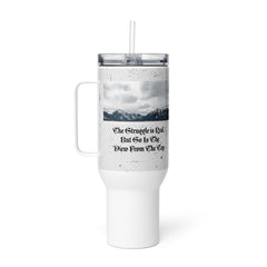 The Struggle Is Real But So Is The View | 40oz Travel Mug with Handle | Stainless Steel Tumbler | Hot & Cold Drink Container